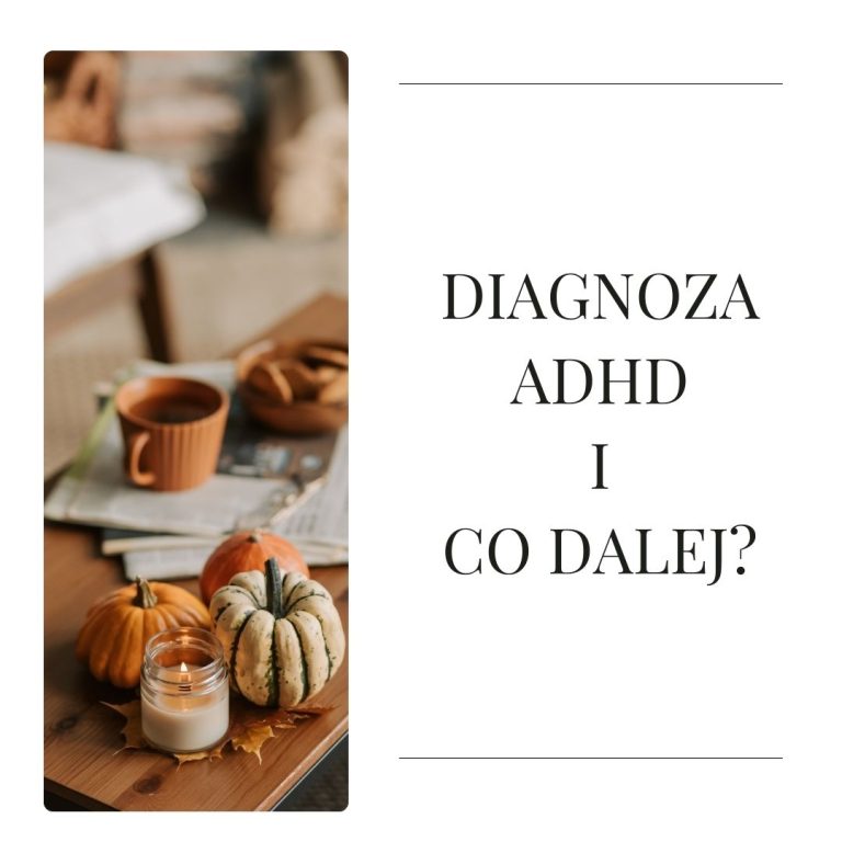 Diagnoza ADHD i co dalej?